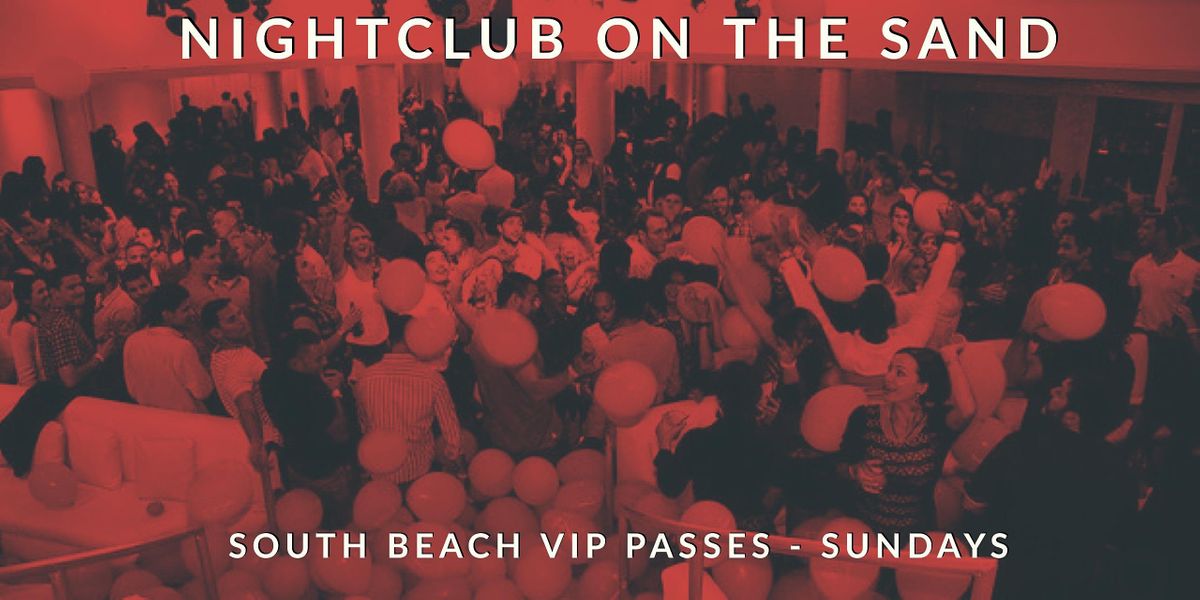 Sunday Nightclub on the Sand  Beach Party in South Beach