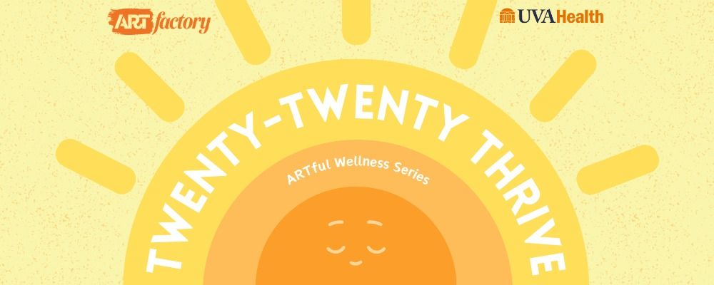 Twenty-Twenty THRIVE ARTful Wellness Series Kickoff Event