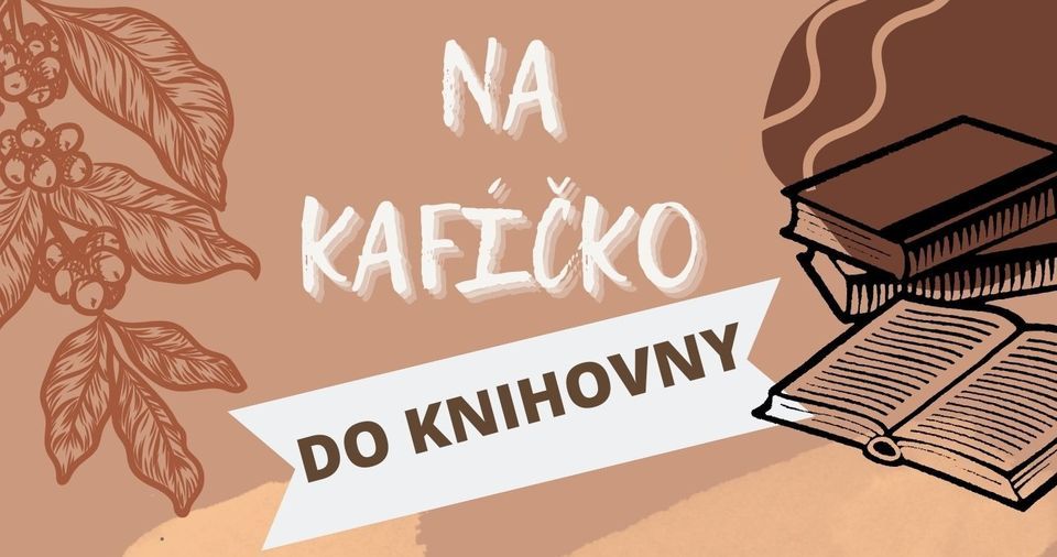 NA KAF\u00cd\u010cKO DO KNIHOVNY