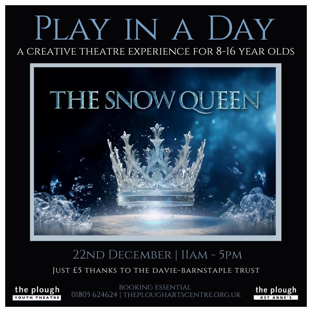 Play in a Day -The Snow Queen (8-16 yrs)