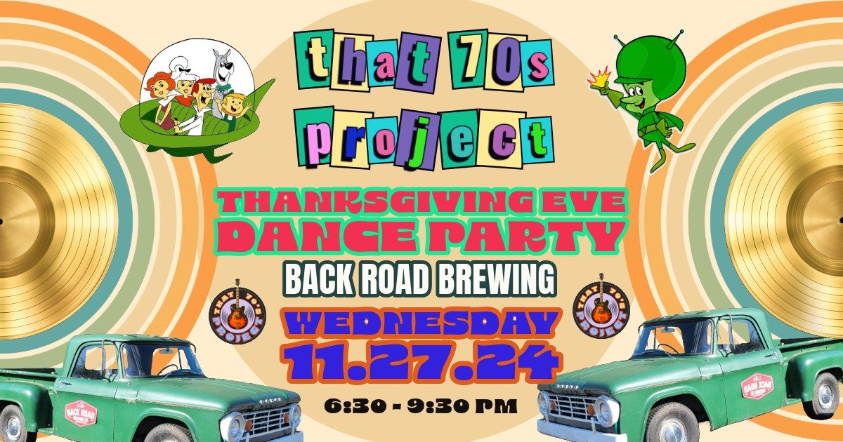 That 70's Project Thanksgiving Eve at Back Road Brewing