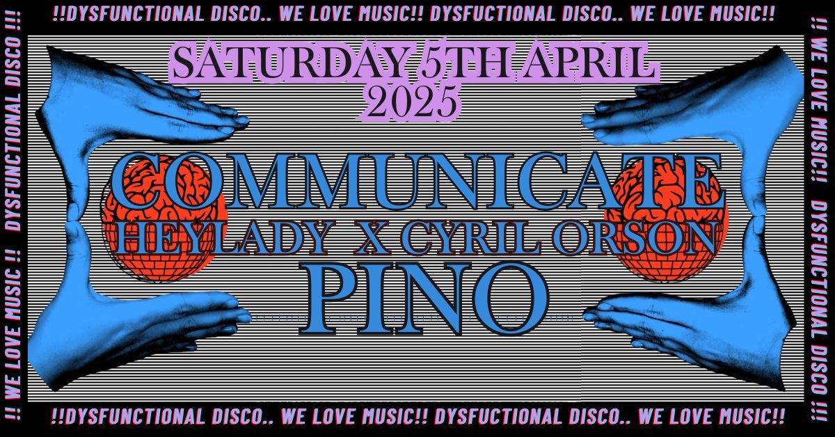 Dysfunctional Disco - PINO & COMMUNICATE -- Cyril Orson x Heylady.