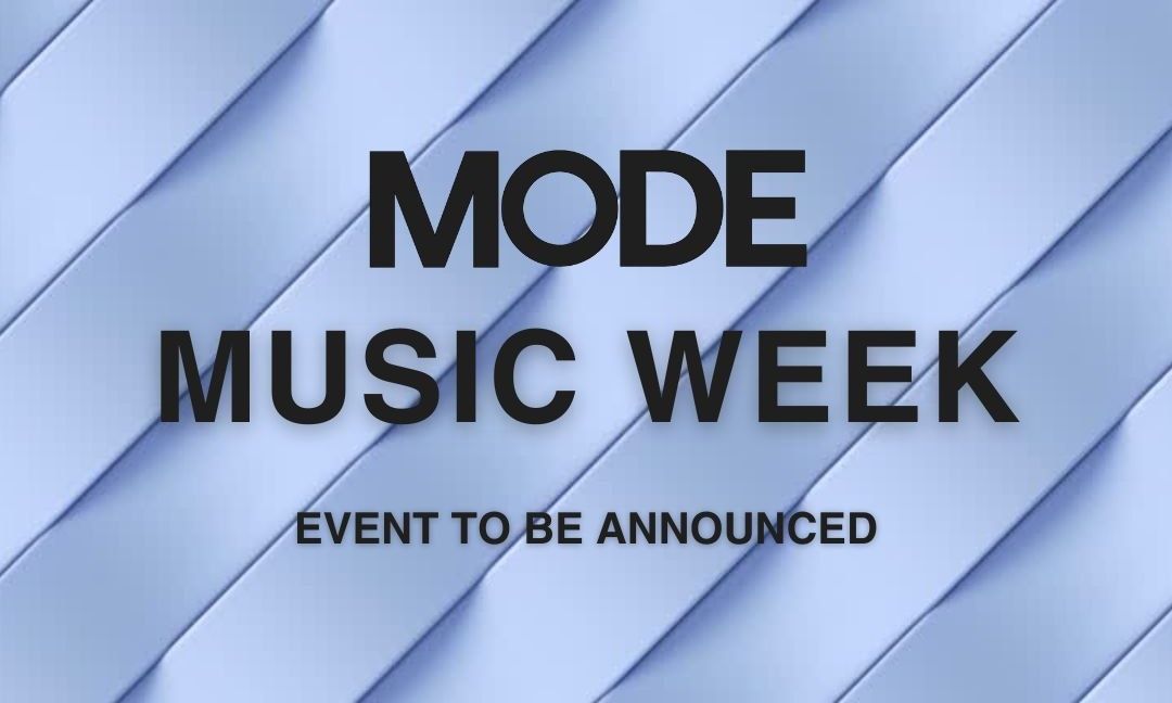 MODE Music Week (Friday)