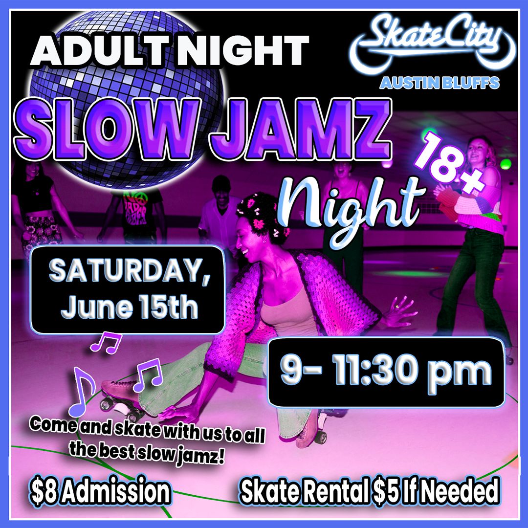 Slow Jamz Adult Night @ Austin Bluffs!