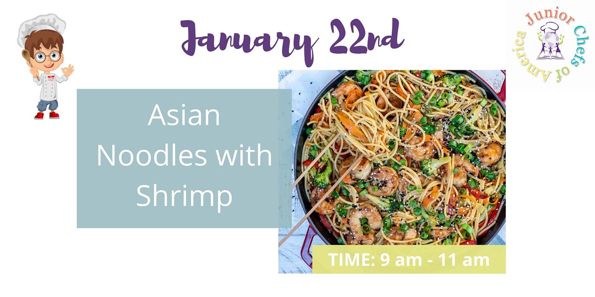 Kids (4-13) In-Person AM Cooking Class - Asian Noodles with Shrimp