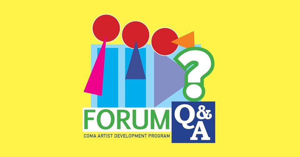 COMA PRESENTS :: FORUM Q & A