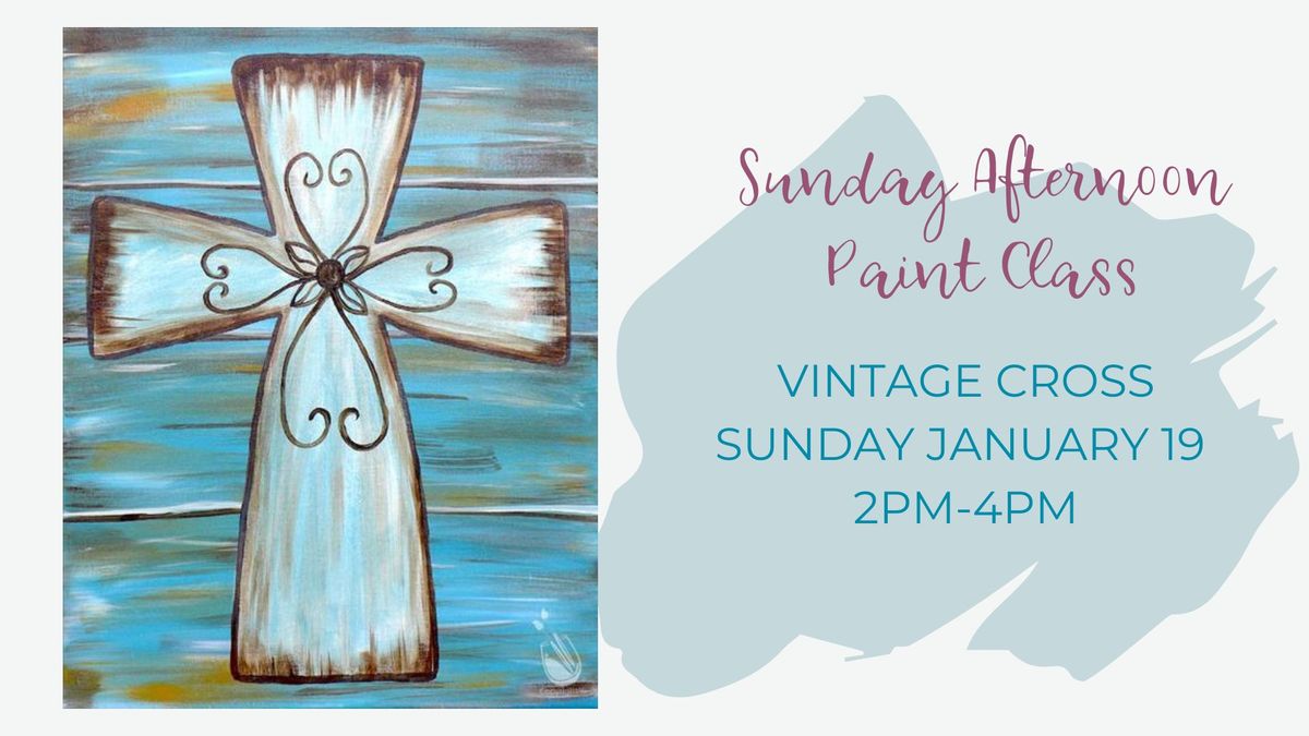 Sunday Afternoon Paint Class! Vintage Cross