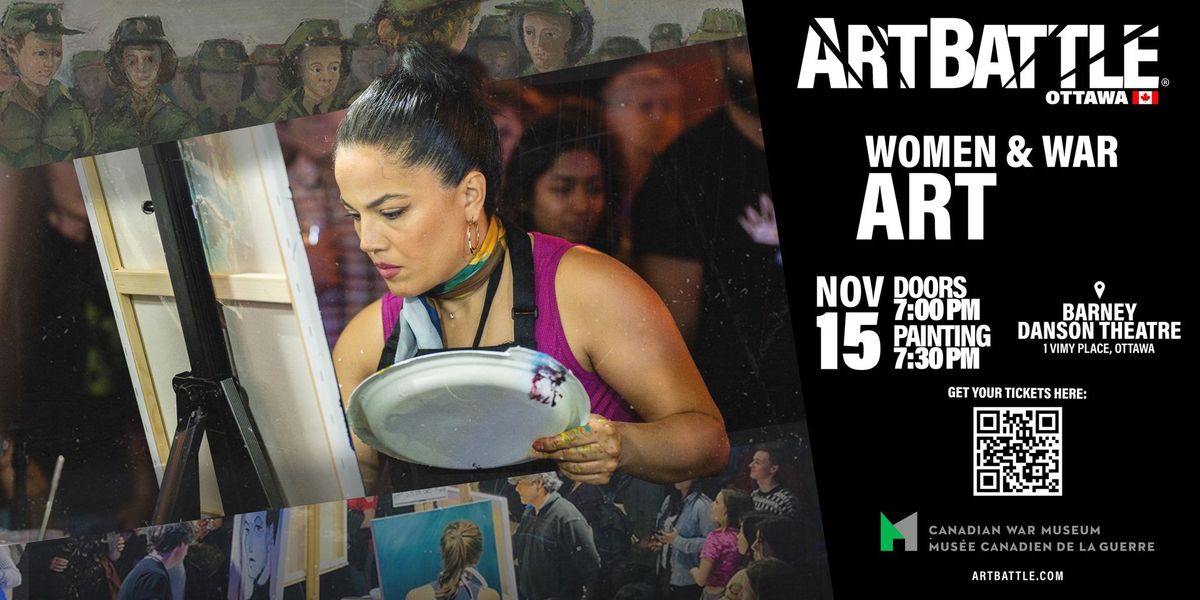 Art Battle Ottawa: Women and War Art - November 15