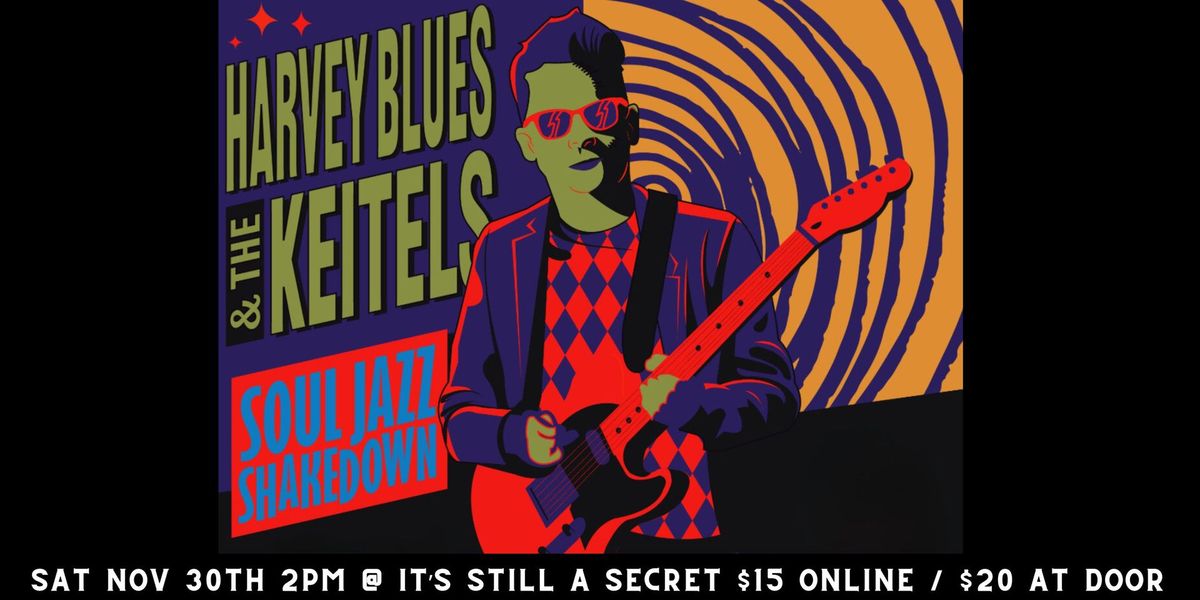 Harvey Blues and the Keitels: Soul Jazz Party