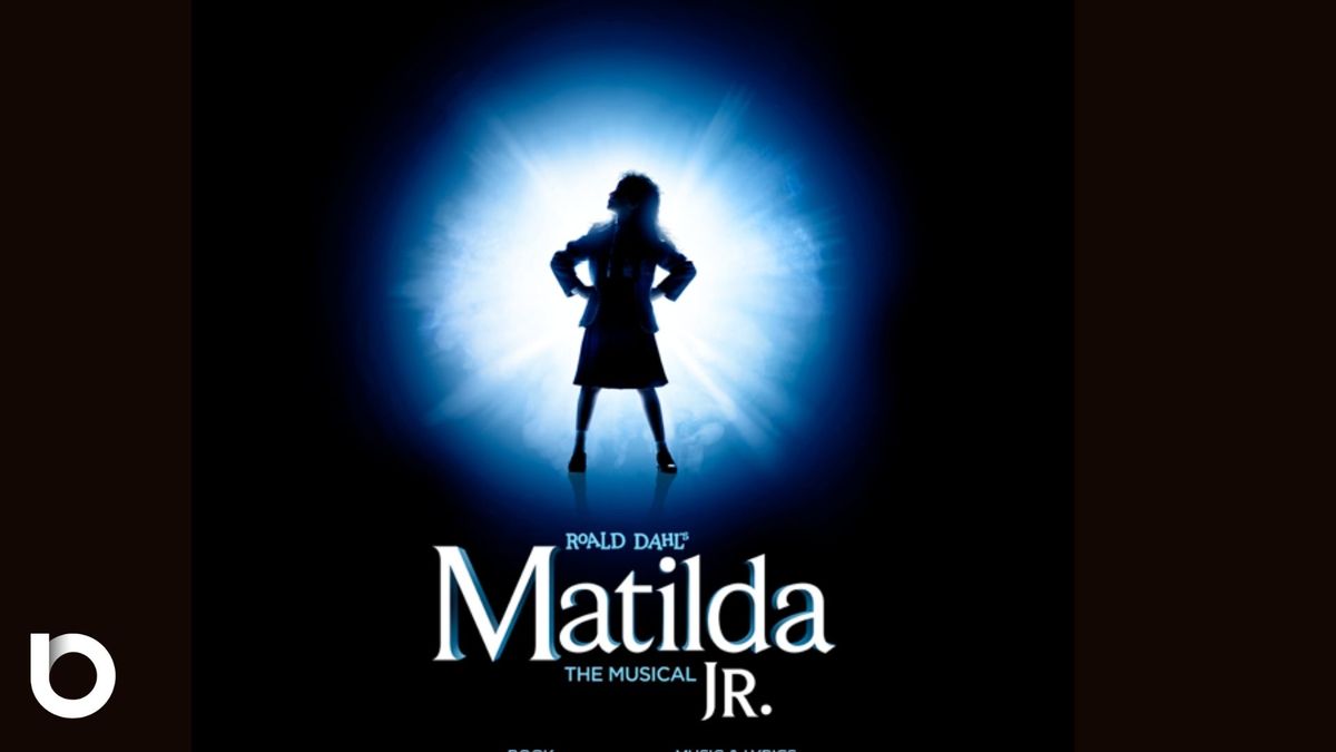 Mark Youth Theatre Presents; Matilda Jr The Musical