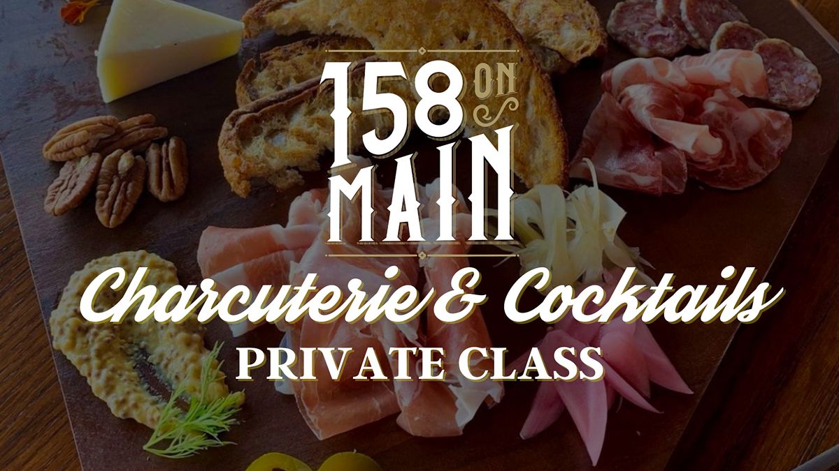 158 On Main: DIY Charcuterie Board and Cocktail Class