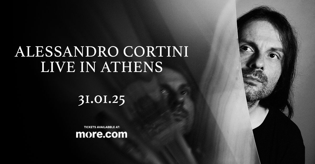 ALESSANDRO CORTINI (IT) LIVE IN ATHENS - 31.01.25