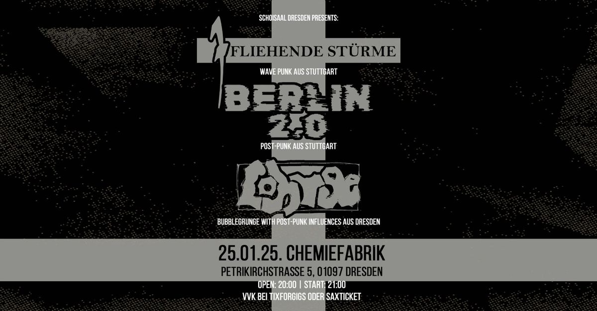 Fliehende St\u00fcrme + Special Guest: Berlin 2.0, Lohrge  