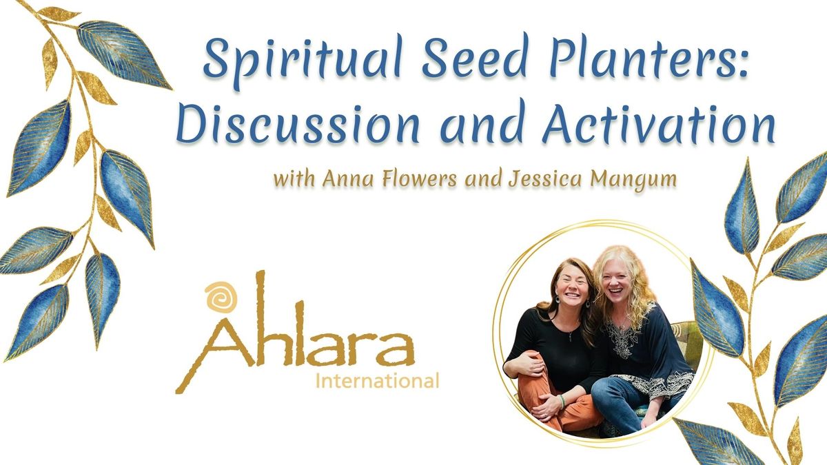 Spiritual Seed Planters: Discussion and Activation with Anna Flowers and Jessica Mangum