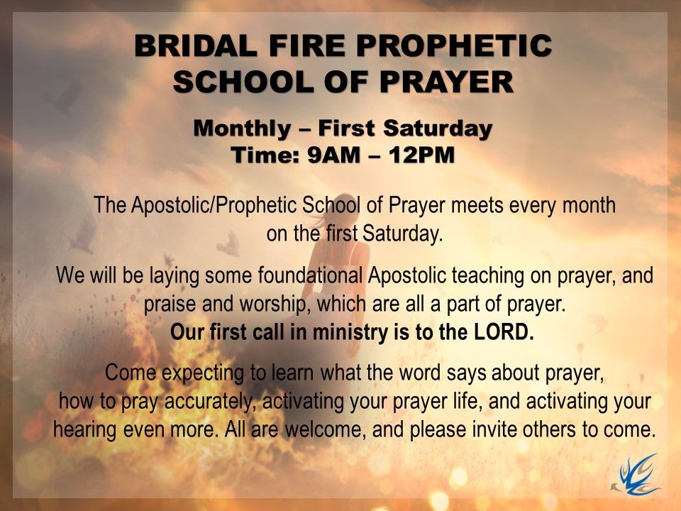 Bridal Fire Prophetic School of Prayer--Meets Monthly at Josiah Center