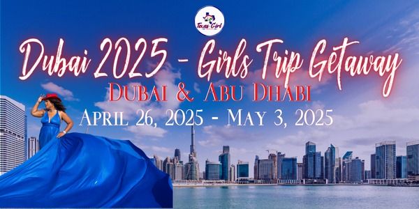 Dubai 2025 - Girls Trip Getaway