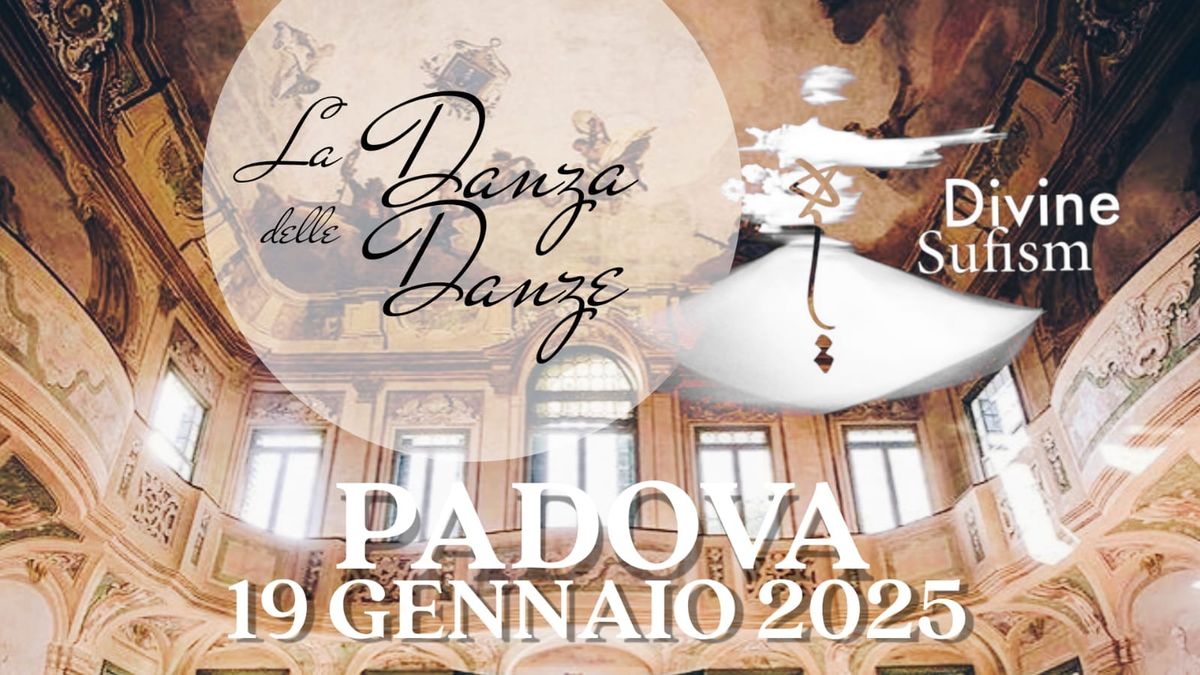 seminario di Danza Sufi a Padova, La Danza delle Danze