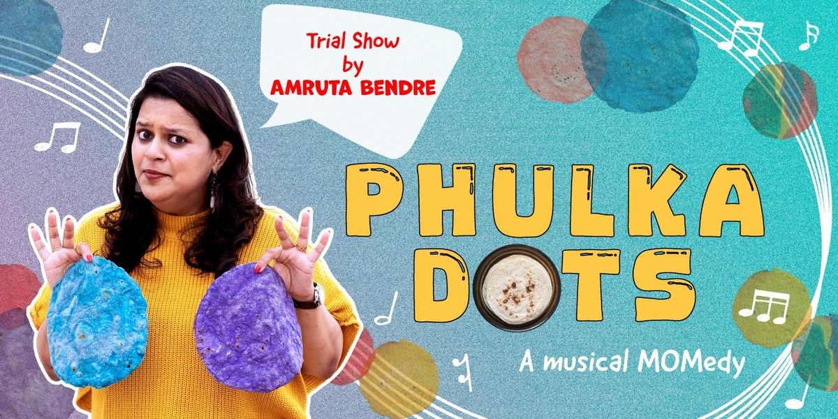 Phulka Dots Ft. Amruta Bendre