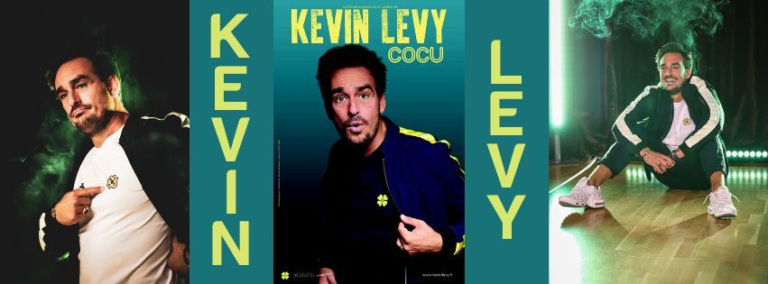 SPECTACLE KEVIN LEVY "COCU" !!