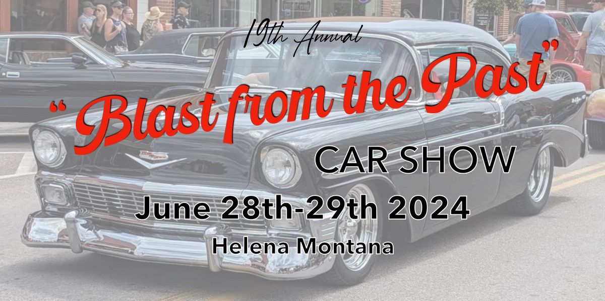19th Annual Blast from the Past Car Show Helena Montana 