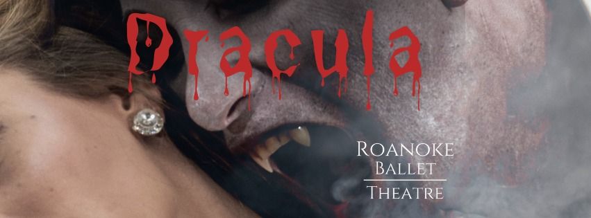 DRACULA IN LYNCHBURG | ROANOKE BALLET THEATRE 