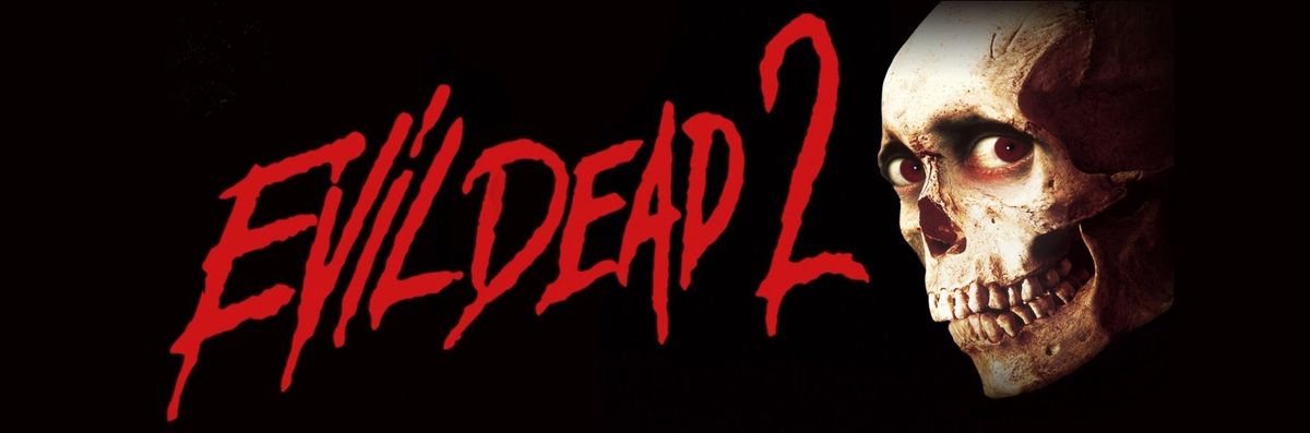 EVIL DEAD 2 (15, 1987, 4k restoration) @ Chepstow Club