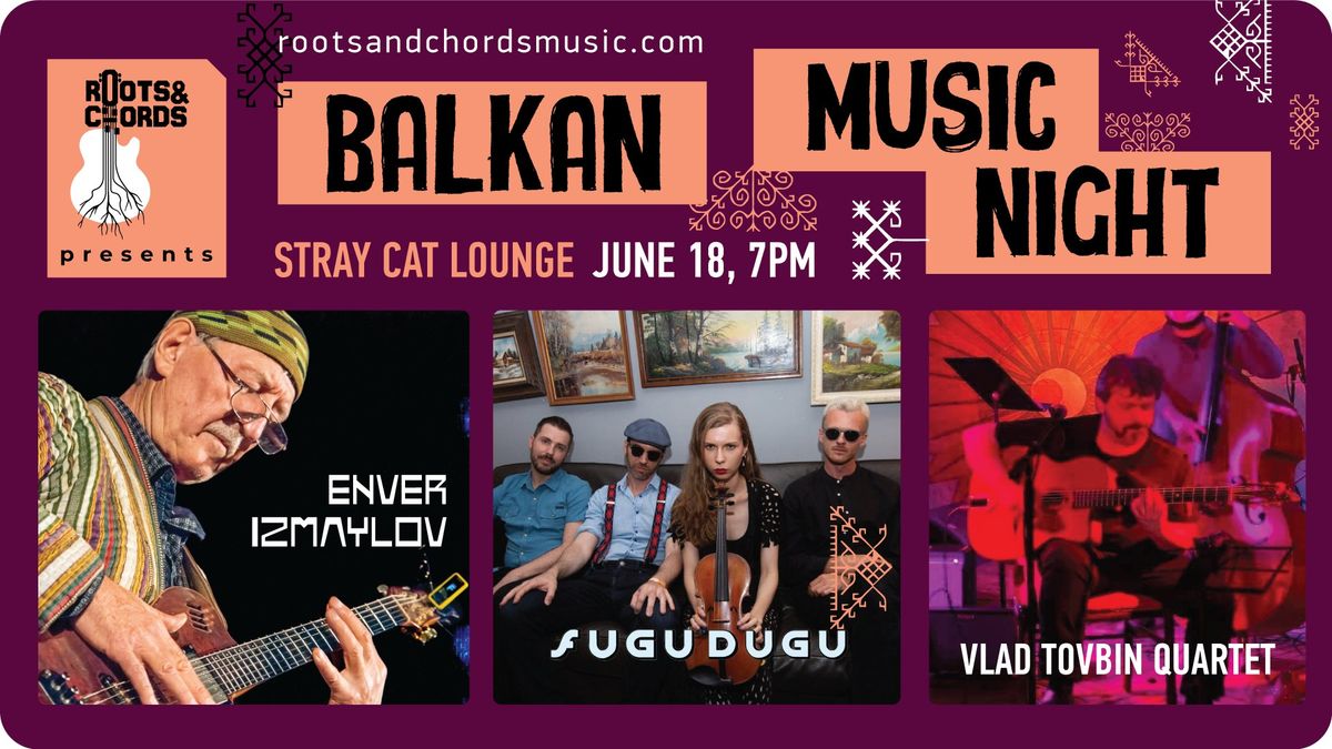 Balkan Music Night - Fugu Dugu \/ Enver Izmaylov \/ Vlad Tovbin quartet in Stray Cat Lounge