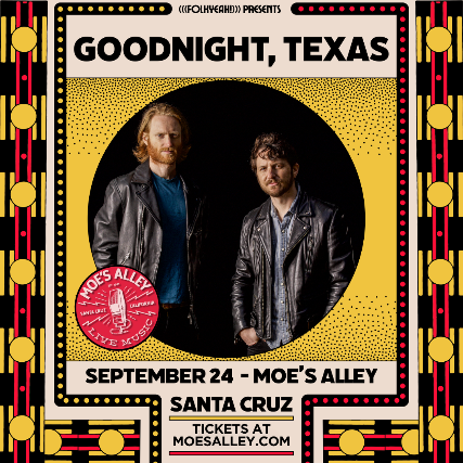 (((folkYEAH!))) Presents - Goodnight, Texas in Santa Cruz