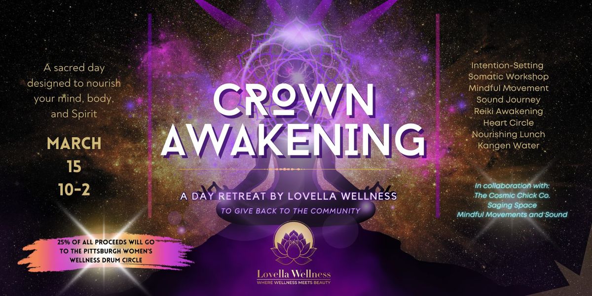 Crown Awakening: A Day of Healing, Renewal & Nourishment While Giving Back