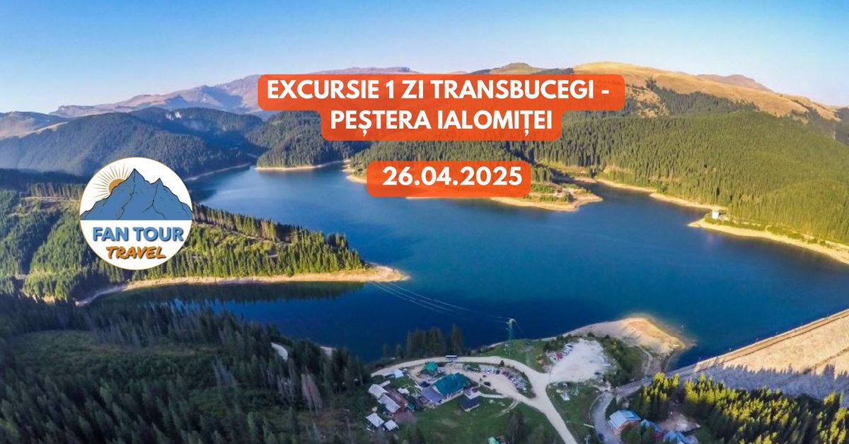 EXCURSIE 1 ZI TRANSBUCEGI- PESTERA IALOMITEI - 26.04.2025