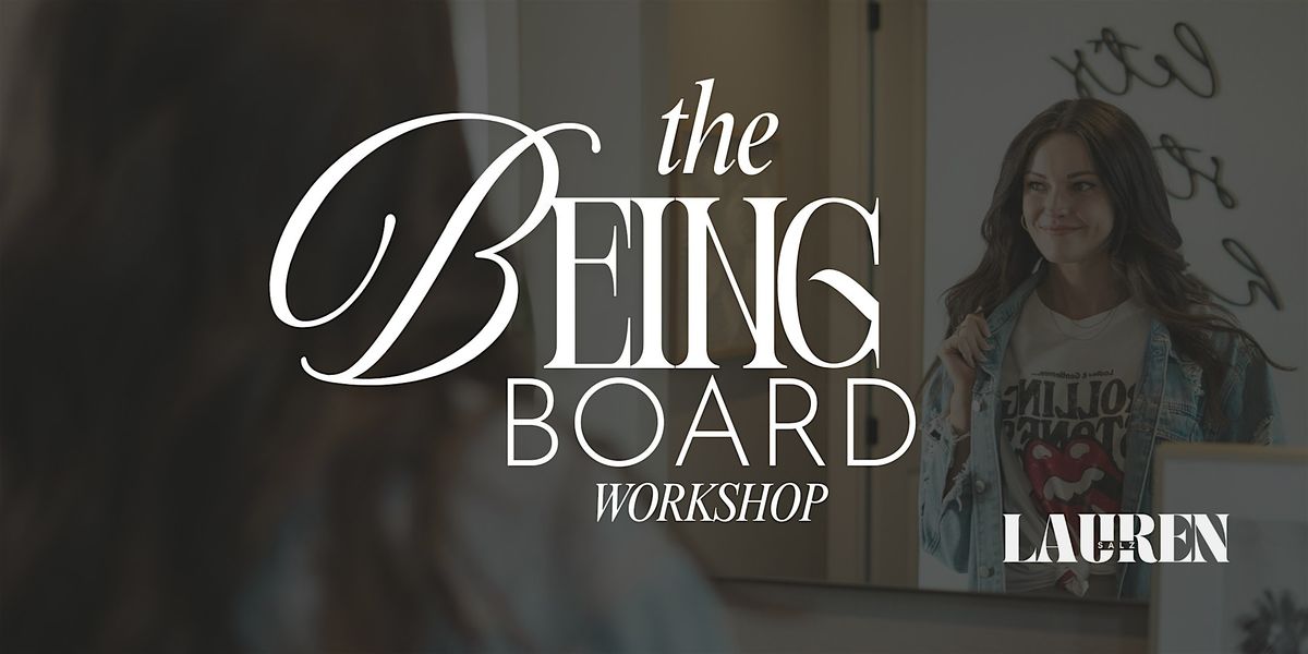 The Being Board Workshop
