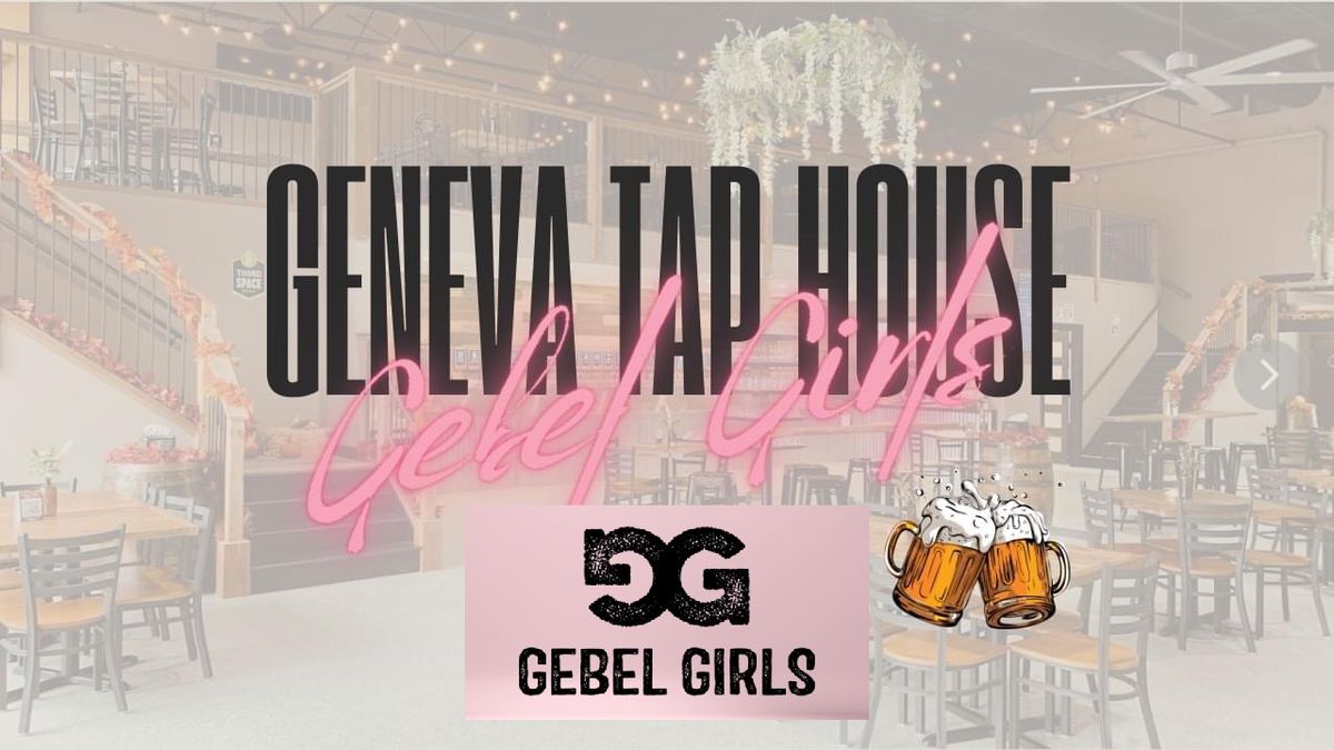Gebel Girls LIVE at Geneva Tap House