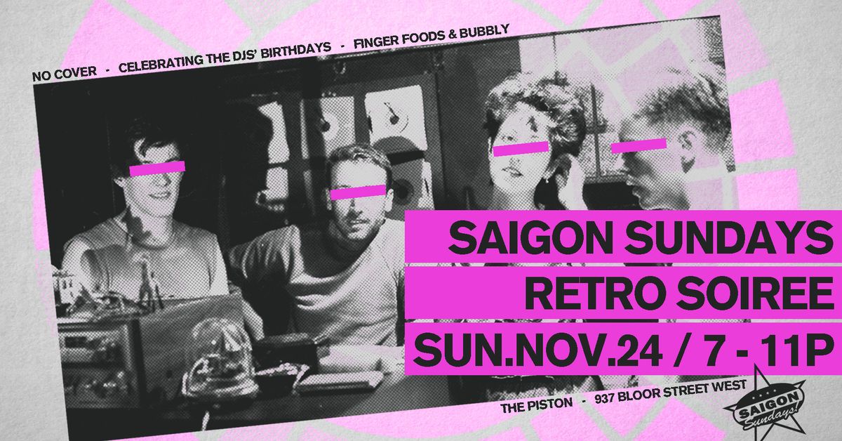 Saigon Sundays Retro Soiree! \u2022 Friends, Family, & Fans Function \u2022 No Cover