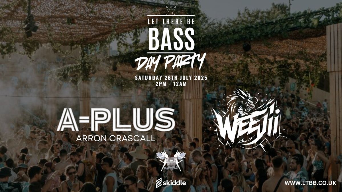 Let There Be Bass Day Party (A Plus, Weeji & More)