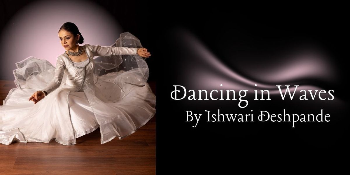 Dancing in waves - a kathak production