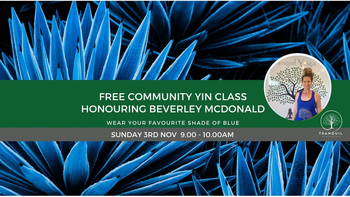 FREE Community YIN Class - Honouring Beverley McDonald