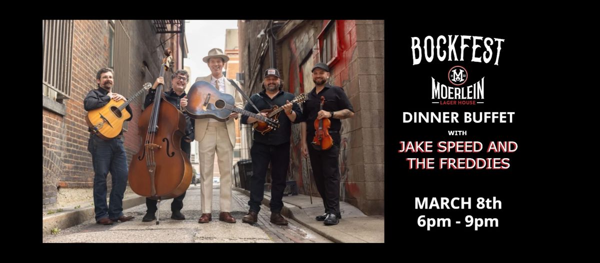 BOCKFEST Dinner Buffet With Jake Speed & The Freddies 6pm-9pm SATURDAY March 8th