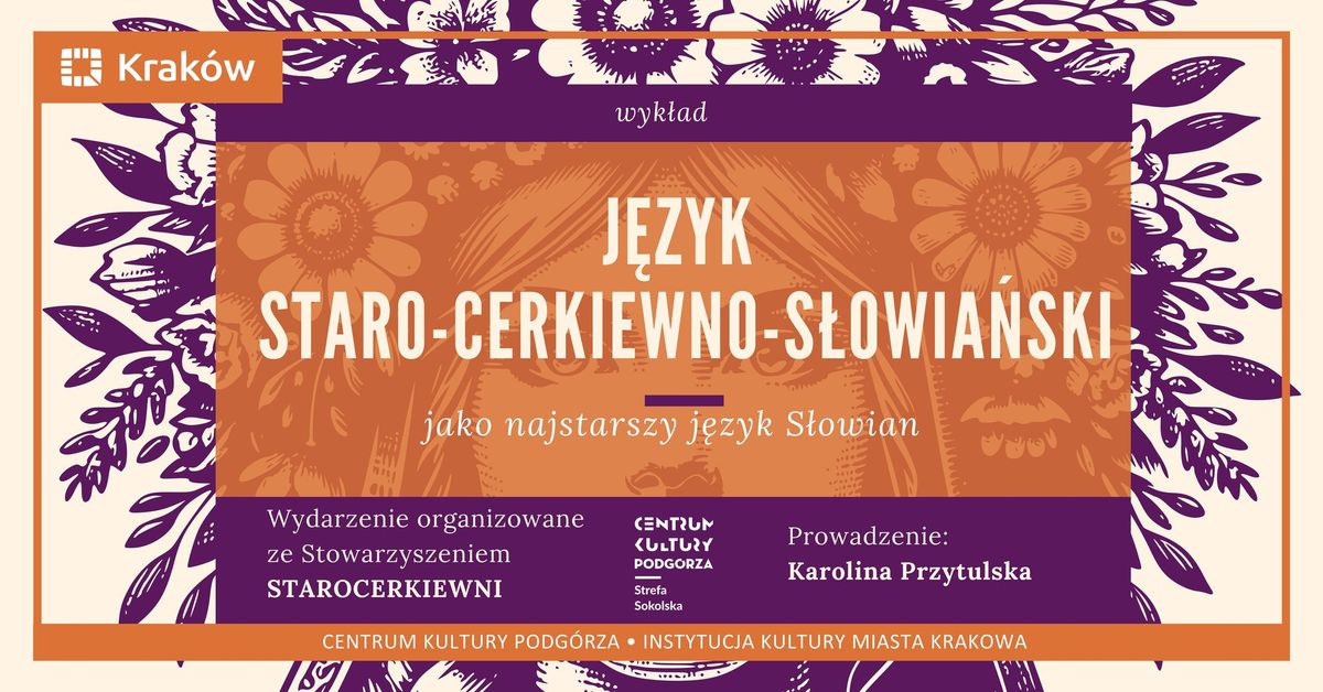 Wyk\u0142ad pt. "J\u0119zyk staro-cerkiewno-s\u0142owia\u0144ski jako najstarszy literacki j\u0119zyk S\u0142owian"