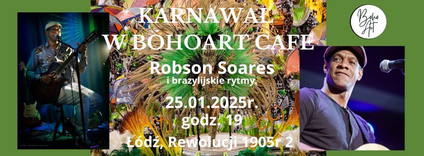 Karnawa\u0142 w BohoArt z Robson Soares.