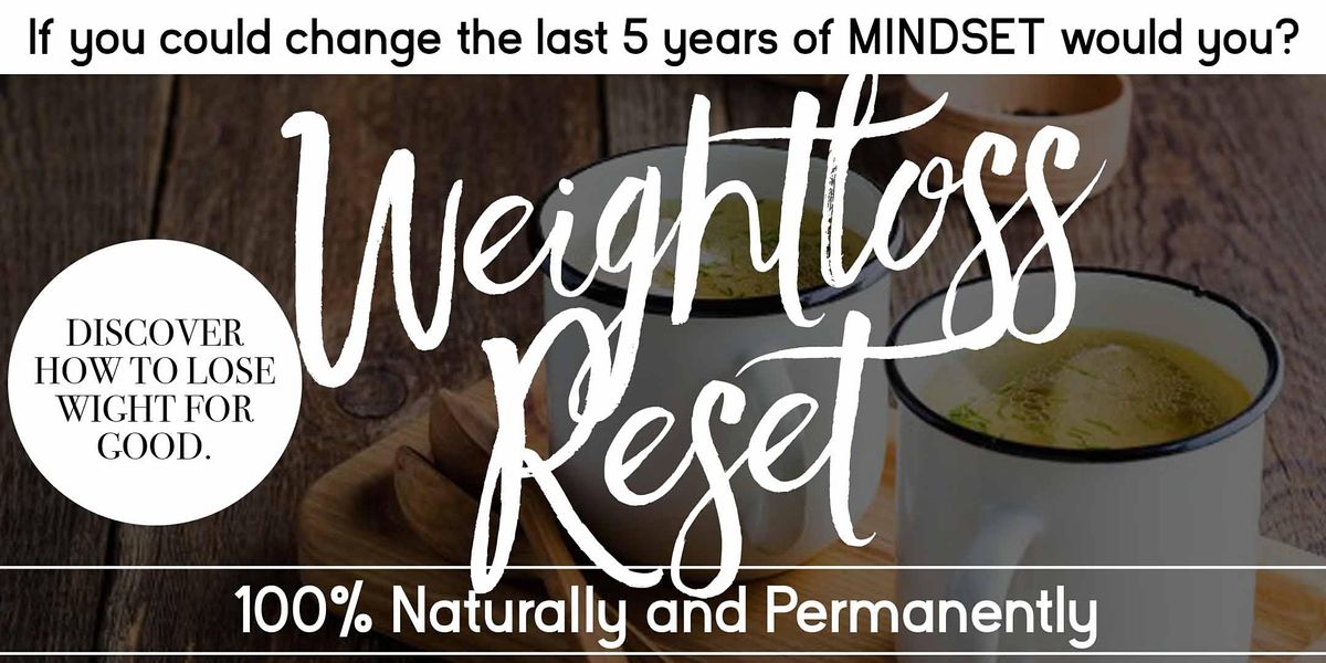 Mindset For Weight Loss - 10 Ways to Reset The Past 5 Years - Austin