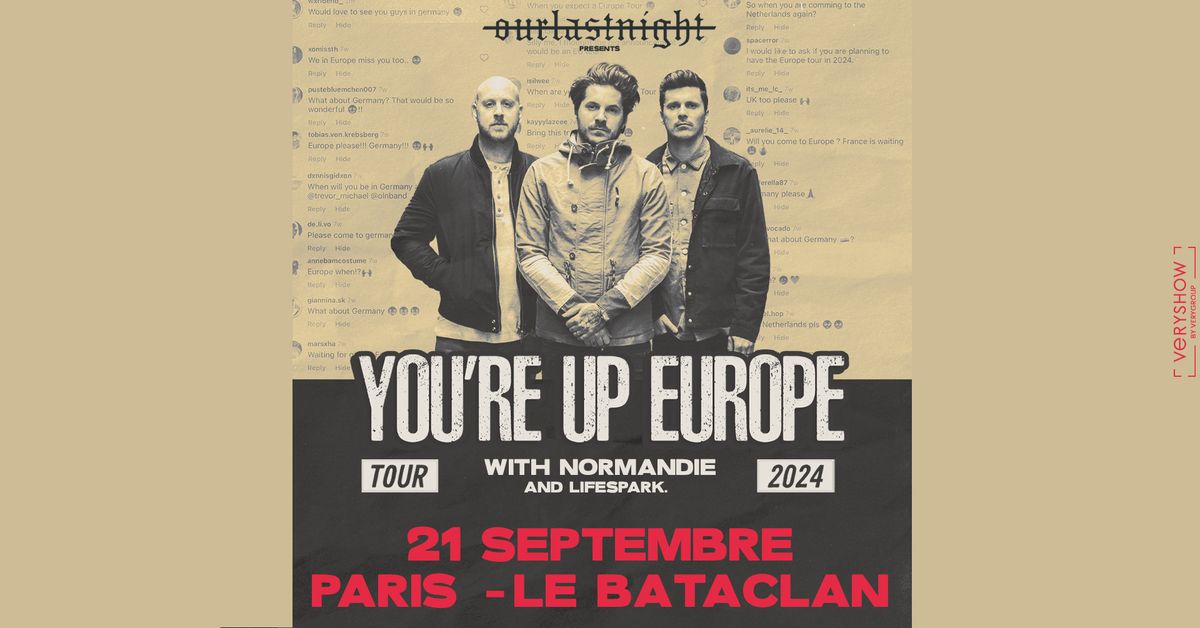 OUR LAST NIGHT + Normandie + Lifespark. \u2022 Bataclan \u2022 Paris