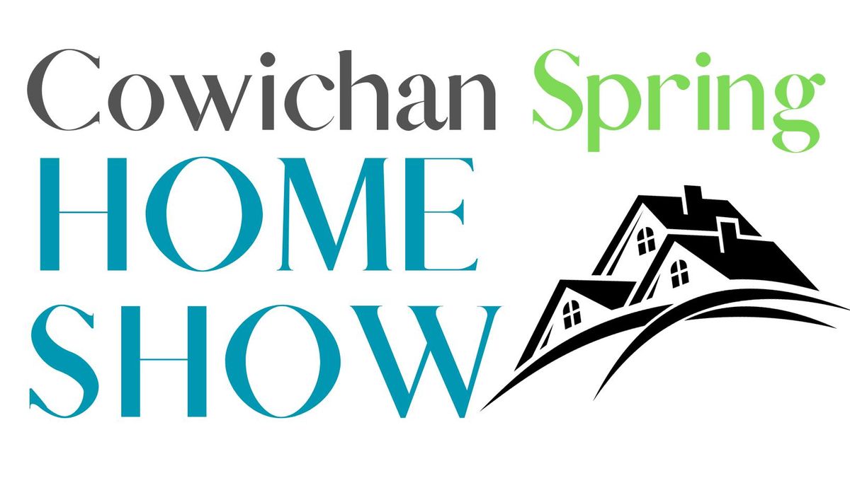 Cowichan Spring Home Show