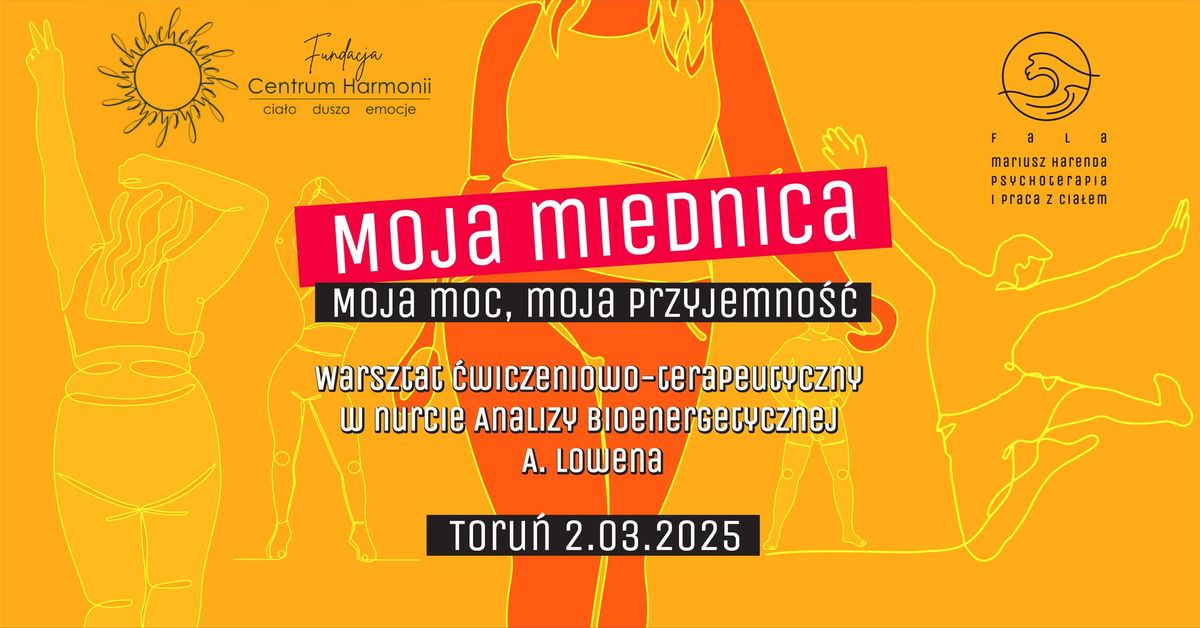 Moja miednica. Moja moc. Moja przyjemno\u015b\u0107. Warsztat \u0107wiczeniowo-terapeutyczny w nurcie A. Lowena