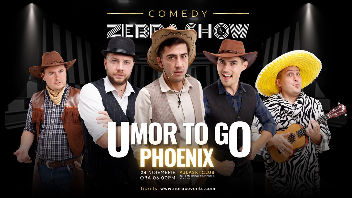 Comedy Zebra Show in PHOENIX - Umor to Go