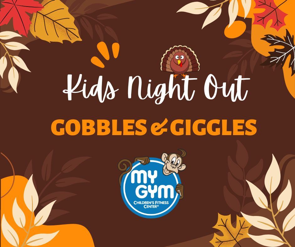 Kids Night Out "Gobbles & Giggles "