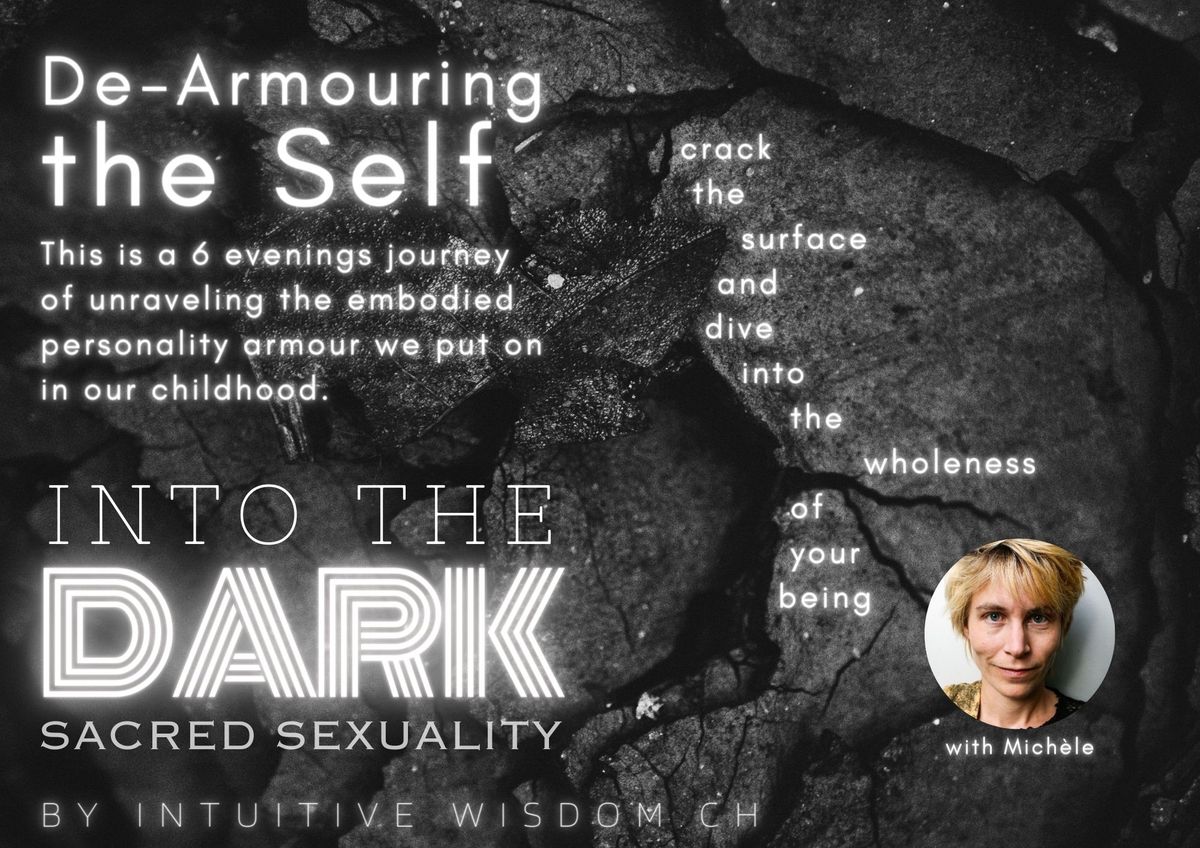 De-Armouring the Self  |  INTO THE DARK Series