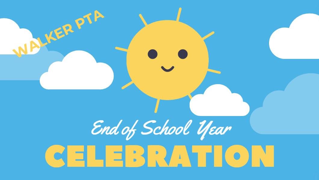 Walker PTA End of School Year Celebration