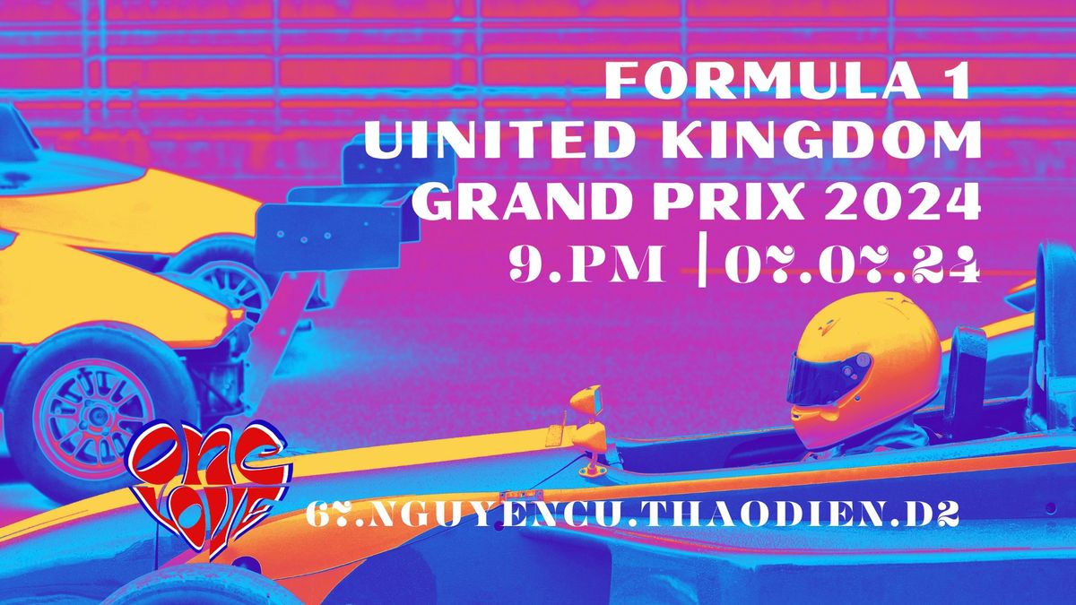 F1- UNITED KINGDOM GRAND PRIX 2024 AT ONE LOVE BAR !