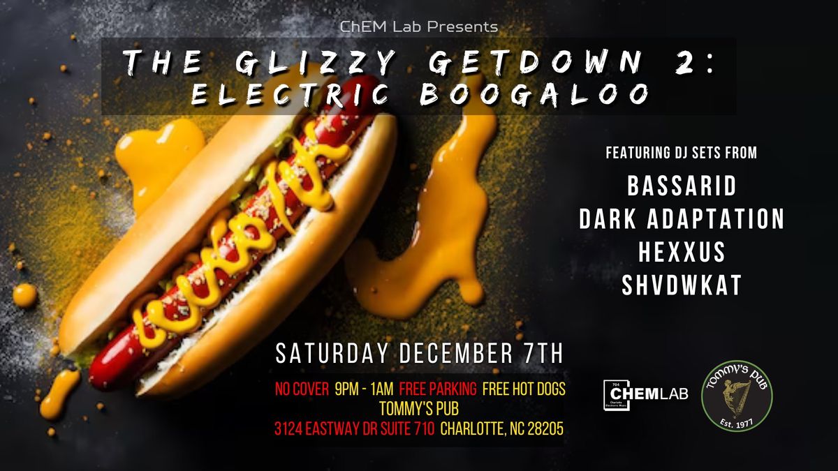 ChEM Lab Presents The Glizzy Getdown 2