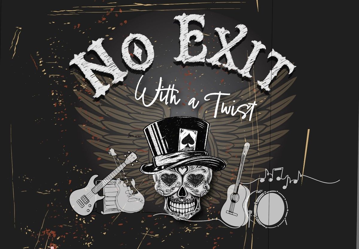 NO EXIT with a TWIST at The Galway Arms, Retford